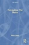 Perception: The Basics Perception: The Basics