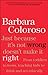 Just Because It Isn't Wrong Doesn't Make It Right: Teaching Kids To Think And Act Ethically by Barbara Coloroso (2006-01-24)