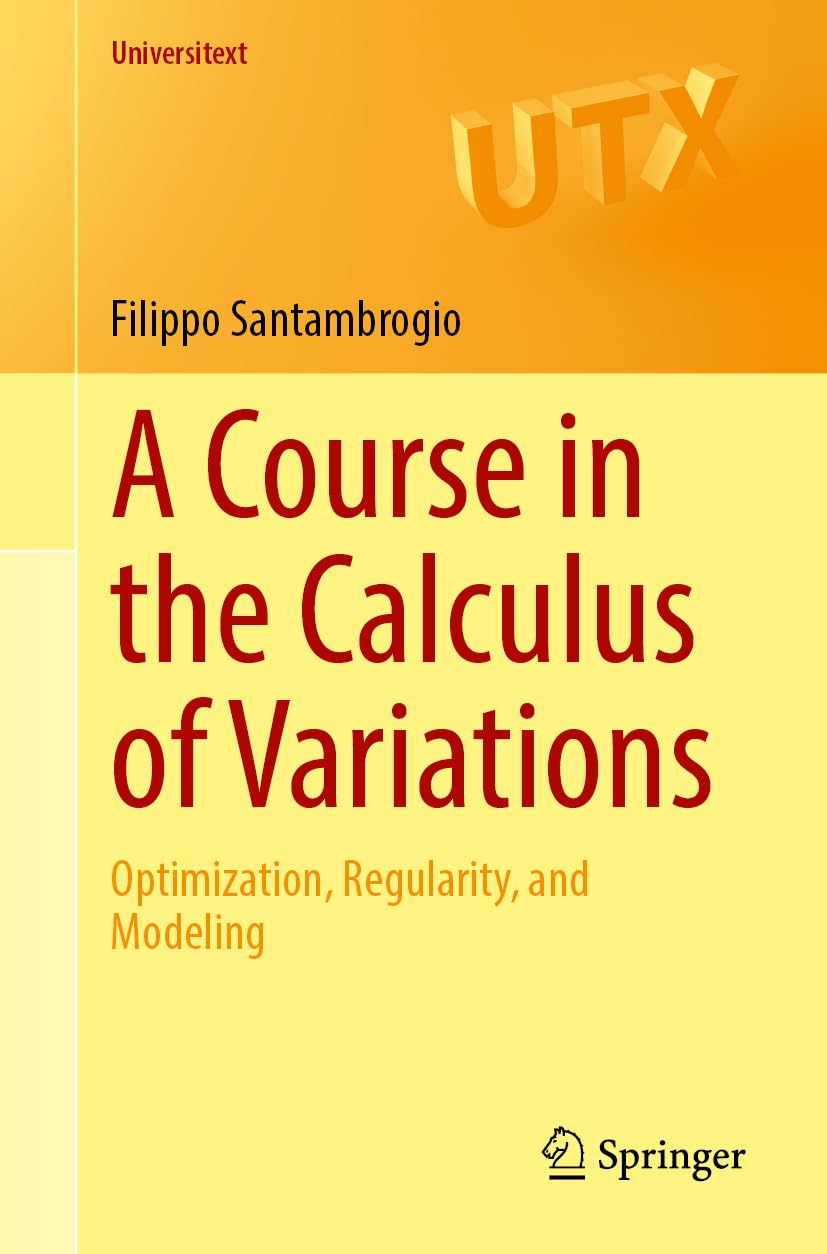 A Course in the Calculus of Variations: Optimization, Regularity, and Modeling (Universitext)