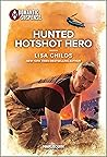 Hunted Hotshot Hero by Lisa Childs