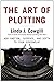 Art of Plotting, The: Add Emotion, Suspense, and Depth to Your Screenplay by Linda J. Cowgill (15-Jan-2007) Paperback