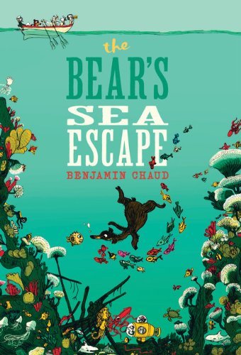 The Bear's Sea Escape by Benjamin Chaud(2015-04-07)