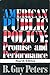 American Public Policy: Promise and Performance