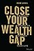 Close Your Wealth Gap: Financial Lessons to Upgrade Your Life