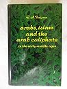 Arabs, Islam and the Arab caliphate in the early middle ages Arabs, Islam and the Arab caliphate in the early middle ages