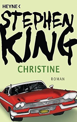 Christine: Roman by Stephen King