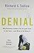 Denial: Why Business Leaders Fail to Look Facts in the Face - And What to Do About It by Richard S. Tedlow (26-May-2011) Paperback