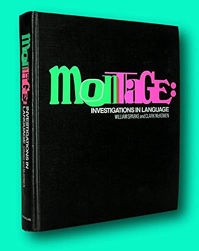 Rare William Sparke, Clark McKowen / MONTAGE Investigations in Language 1st ed 1970 [Hardcover] Sparke, William and Clark McKowen (Hardcover)