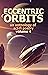 Eccentric Orbits Volume 4: An Anthology Of Science Fiction Poetry