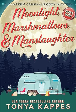 Moonlight, Marshmallows, & Manslaughter (Camper & Criminals #35)