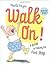 Walk On!: (Gift Edition) by Marla Frazee (2008-04-01)