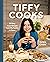 Tiffy Cooks: 88 Easy Asian Recipes from My Family to Yours: A Cookbook