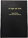 In Light and Truth, Raising Children in the Family Order of H... by Rulon Jeffs