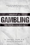 Gambling: Addiction Recovery (Hidden Life Addiction Recovery Series)