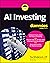 AI Investing For Dummies (For Dummies: Learning Made Easy)