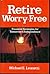 Retire Worry-Free: Financial Strategies for Tomorrow's Independence
