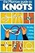 Guide to Knots: For Sailing, Fishing, Camping and Climbing