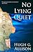 No Lying Quiet by Hugh G. Allison (16-Mar-2012) Paperback