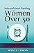 Intermittent Fasting For Women Over 50 by María Limón