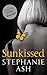 Sunkissed by Stephanie Ash (2013-05-28)