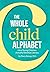 The Whole Child Alphabet: H...