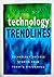 Technology Trendlines: Technology Success Stories from Today's Visionaries