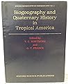 Biogeography and Quaternary History in Tropical America (Oxford Biogeography Series, 3)