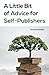 A Little Bit of Advice for Self-Publishers by Vinnie Kinsella (2016-03-22)