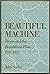 Beautiful Machine: Rivers and the Republican Plan, 1755-1825