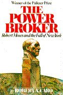 The Power Broker: Robert Moses and the Fall of New York