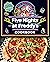 The Official Five Nights at Freddy's Cookbook: An AFK Book