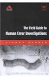 The Field Guide to Human Error Investigations