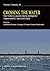 Crossing the Water: The Venice Lagoon from Antiquity Throughout the Centuries (Venetia / Venezia - Quaderni Di Storia E Antichita Lagunari)