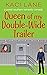 Queen of my Double-Wide Tra...