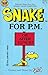 Snake for P.M. or after lunch