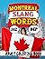 Montreal Slang Words: 30 Slang Terms Every Montrealer Should Know, "Franglais" Slang Terms that Only Make Sense in Montreal, Mandala Coloring Books for Adults Relaxation (World of Slang)