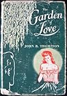 The Garden of Love by John B. Thompson