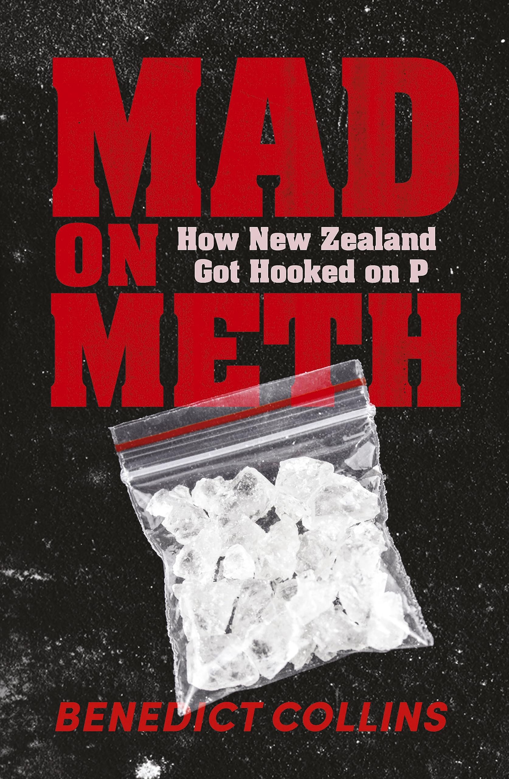 Mad on Meth: How New Zealand got hooked on P (Kindle Edition)
