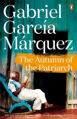[The Autumn of the Patriarch] [By: Gabriel Garcia Marquez] [March, 2014]