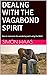 DEALING WITH THE VAGABOND S...