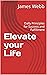Elevate your Life: Daily Principles for Success and Fulfillment