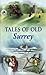 Tales of Old Surrey (County Tales) by Matthew Alexander (2009-10-12)