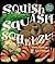 Squish Squash Squeeze!