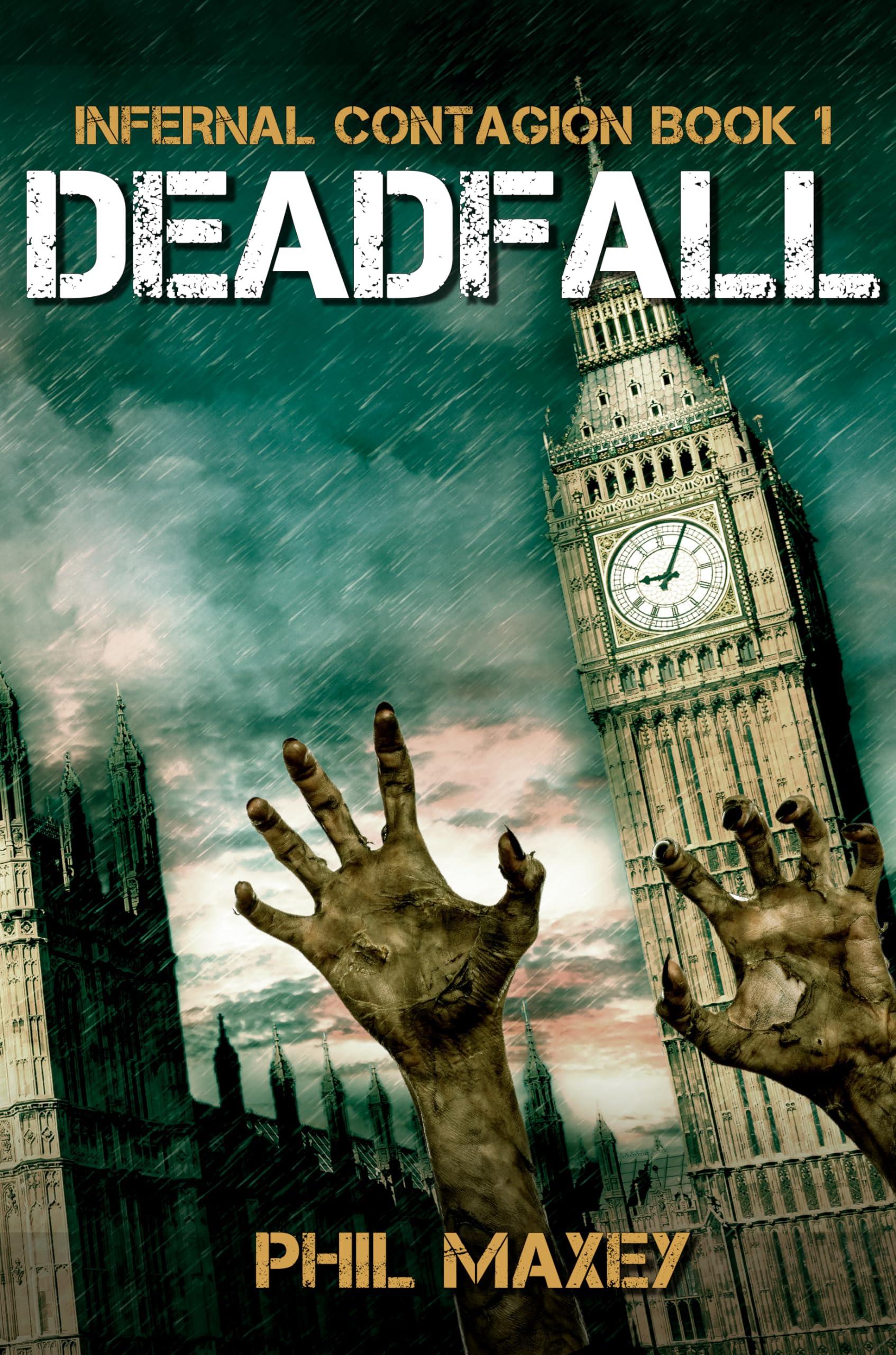 Deadfall: A Zombie Apocalypse Thriller (Infernal Contagion Book 1)