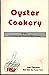 Oyster Cookery by Joe Daniels Oyster Cookery by Joe Daniels