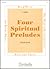 Four Spiritual Preludes - Organ by David Hurd