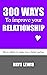 300 Ways To Improve Your Re...