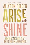 Arise and Shine: ...