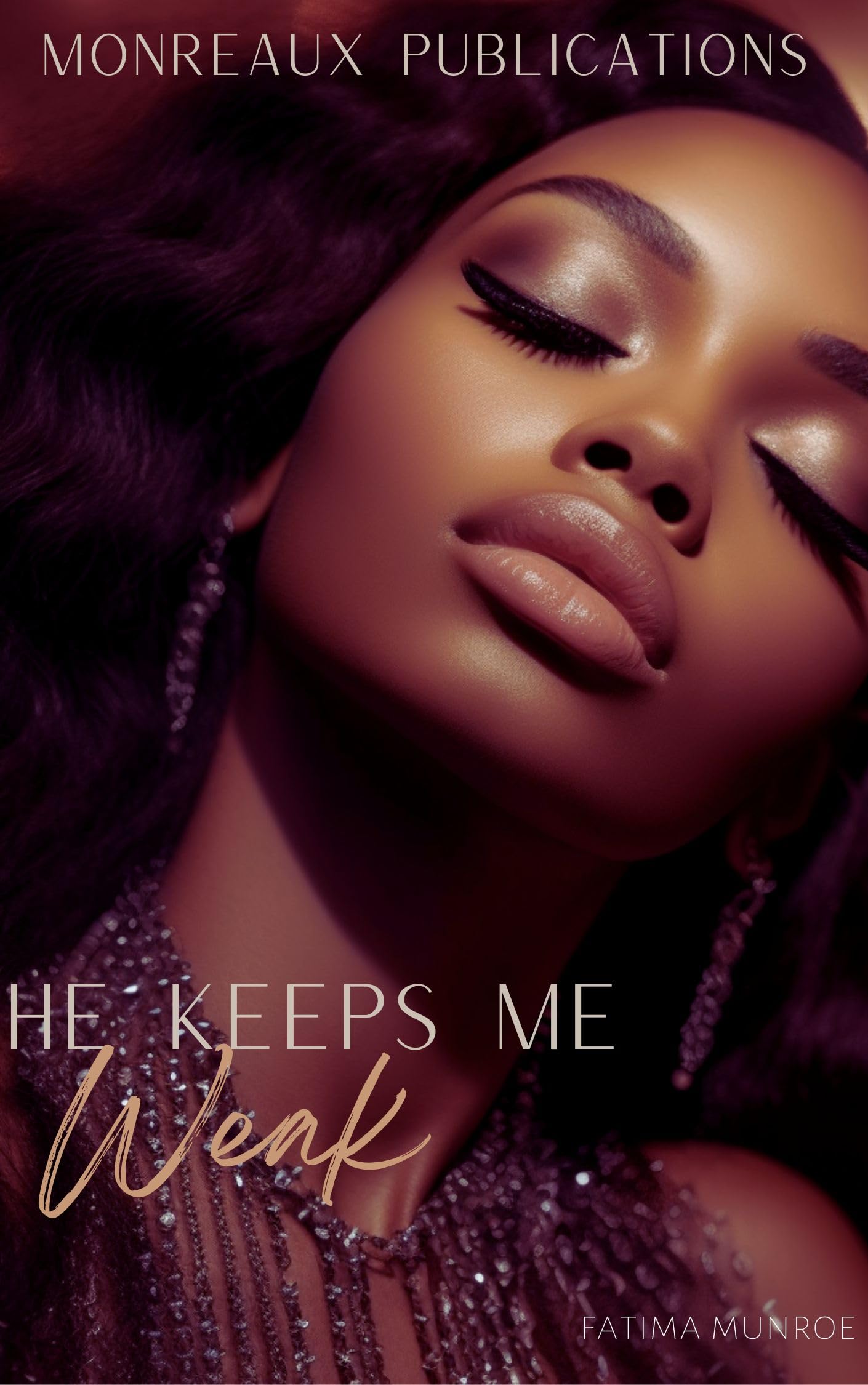 He Keeps Me Weak (Kindle Edition)