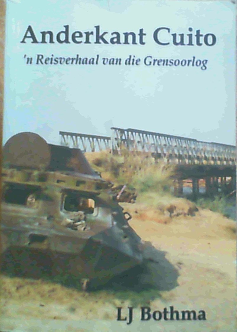 Anderkant Cuito: N Reisverhaal Van Die Grensoorlog (Paperback)